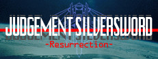 JUDGEMENT SILVERSWORD - Resurrection -