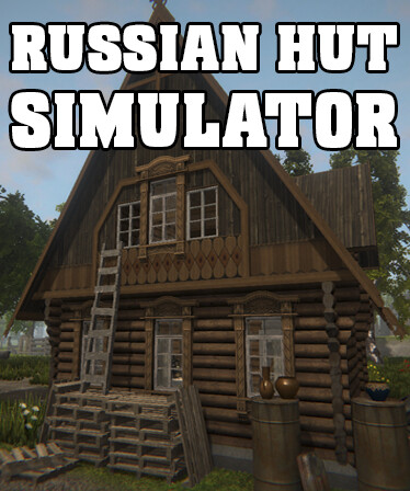 Russian Hut Simulator