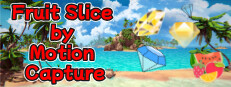 Fruit Slice by Motion Capture