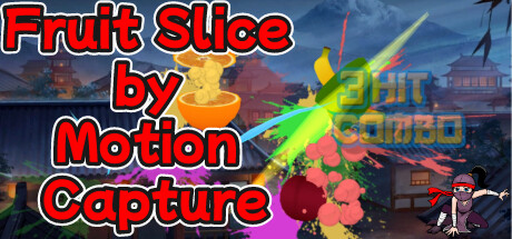 Fruit Slice by Motion Capture