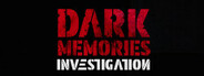Dark Memories: Investigation