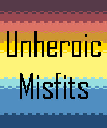 Unheroic Misfits