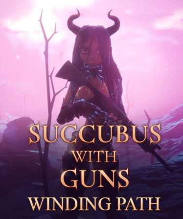 Succubus With Guns - Campaign &quot;WINDING PATH&quot;