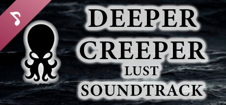 DEEPER CREEPER LUST🐙😱 Soundtrack banner image