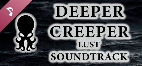 DEEPER CREEPER LUST🐙😱 Soundtrack