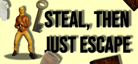 Steal, Then Just Escape