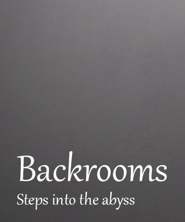 Backrooms: Steps into the abyss