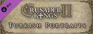 Crusader Kings II: Turkish Portraits