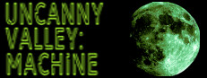 Uncanny Valley: Machine