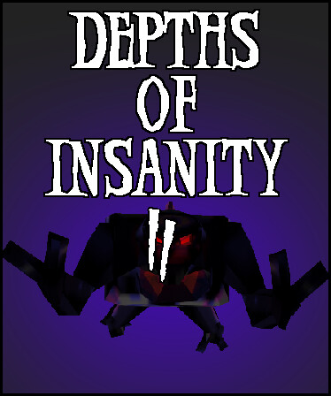 Depths of Insanity 2