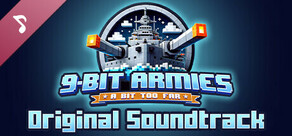 9-Bit Armies: A Bit Too Far Soundtrack