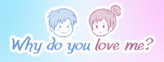 Why do you love me?