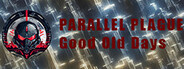 PARALLEL PLAGUE : Good Old Days