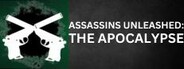 Assassins Unleashed: The Apocalypse