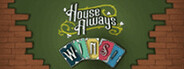 House Always WINS!