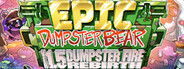Epic Dumpster Bear 1.5 DX: Dumpster Fire Rebirth