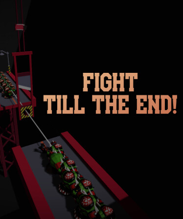 Fight till the End!