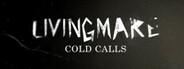 Livingmare Cold Calls