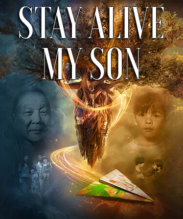 STAY ALIVE, MY SON