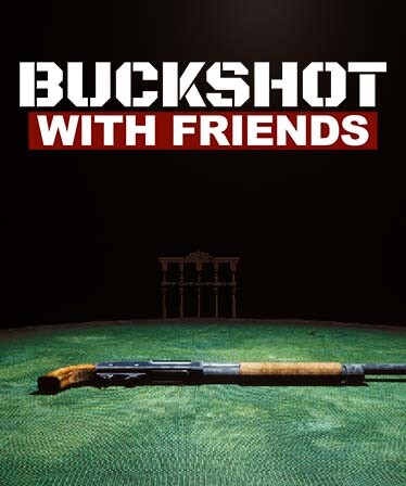 Buckshot With Friends