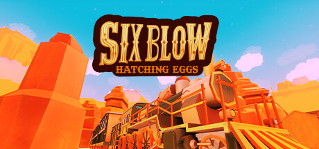 Six Blow: Hatching Eggs Cover Image