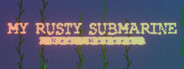 My Rusty Submarine - New Waters