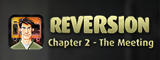 Reversion - The Meeting (2nd Chapter)