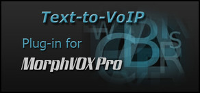 Text-to-VoIP Plugin - MorphVOX Pro 4