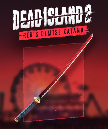 Dead Island 2 - Red’s Demise Katana