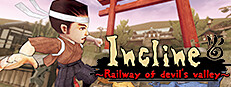 Incline ~Railway of devil's valley~
