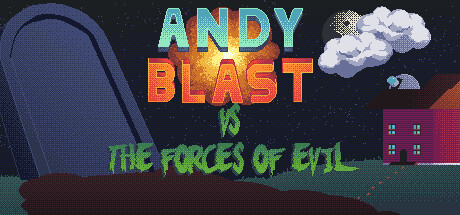 Andy Blast Vs The Forces of Evil