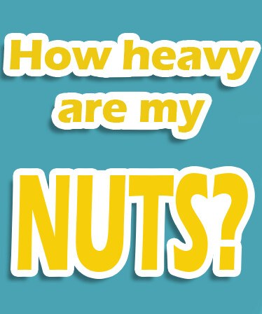 How Heavy Are My Nuts?