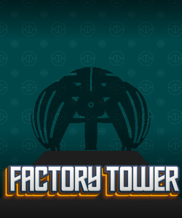 Factory Tower