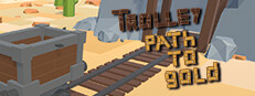 Trolley Path to Gold