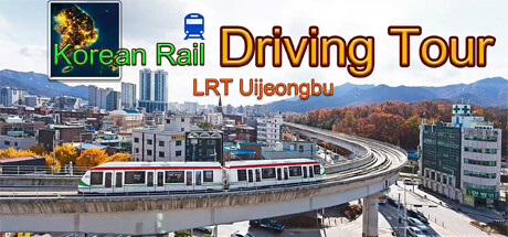 Korean Rail Driving Tour-LRT Uijeongbu Cover Image