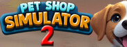 Exotica 2: Pet Shop Simulator