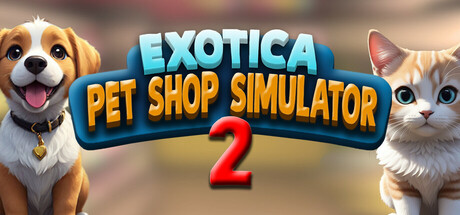 Steam header art for Exotica 2: Pet Shop Simulator