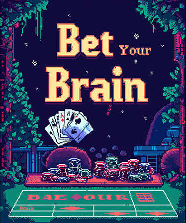 Bet Your Brain