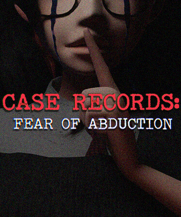 CASE RECORDS: Fear of Abduction