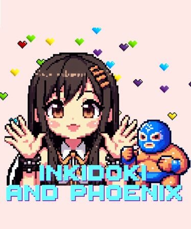 INKIDOKI AND PHOENIX