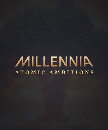 Millennia: Atomic Ambitions