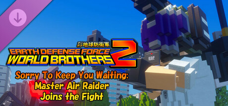 EARTH DEFENSE FORCE: WORLD BROTHERS 2 - Sorry To Keep You Waiting: Master Air Raider Joins the Fight banner image