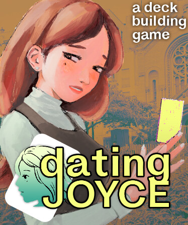 Dating Joyce: a Deckbuilding Game