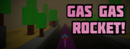 Gas Gas Rocket!