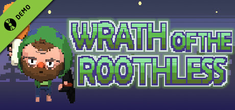 Wrath of the Roothless Demo