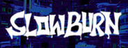SLOWBURN