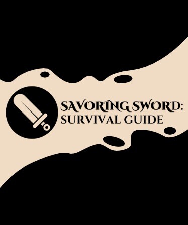 Savoring Sword: Survival Guide