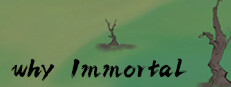WhyImmortal