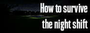 How to Survive the Night shift
