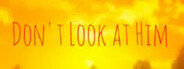 Don't Look at Him